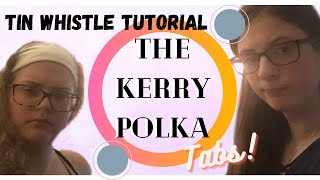 The Kerry Polka Tin Whistle Tutorial And Play Along  WITH TABS [upl. by Ylenats109]