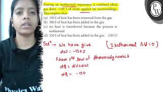 During an isothermal expansion a confined ideal gas does \ 150 \ [upl. by Nnylarat934]