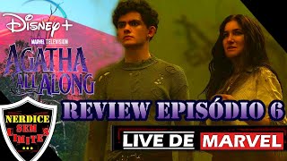 AGATHA DESDE SEMPRE 2024 Review Ep 6 LIVE DE MARVEL [upl. by Flodnar]