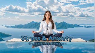 Guided Meditation for Stress amp Anxiety [upl. by Jodi]