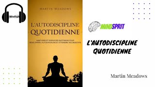 🧠LAUTODISCIPLINE QUOTIDIENNE  de Martin Meadows  Livre audio avec MindSprit quotFrançaisquot [upl. by Roselyn]