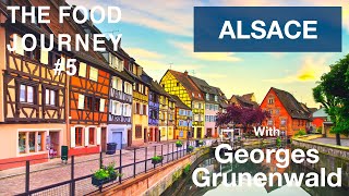 The Food Journey 5  Typical Food of Alsace with Georges Grunenwald [upl. by Delogu31]