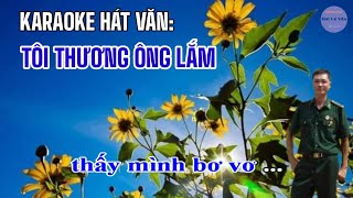 Karaoke Hát Văn  Tôi Thương Ông Lắm  SL  Lê Văn Dũng [upl. by Einahpetse]