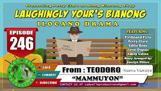 LAUGHINGLY YOURS BIANONG 246  MAMMUYON  ILOCANO DRAMA  LADY ELLE PRODUCTIONS [upl. by Collayer]