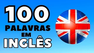 As 100 Palavras Mais Usadas Do Inglês Com Tradução INGLÊSPORTUGUÊS [upl. by Gabrielli]