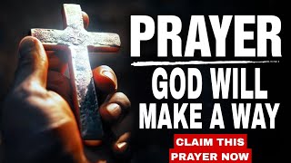 God Will Make A Way  morning prayer  david prayer  Declaration prayers [upl. by Lemmie349]