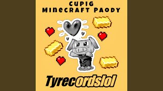 Cupig Minecraft Parody [upl. by Atnwahs837]