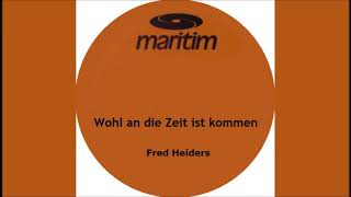 Wohlan die Zeit ist kommen  Fred Heiders [upl. by Straub]