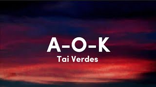 Tai Verdes  AOK Lyrics [upl. by Bourn]