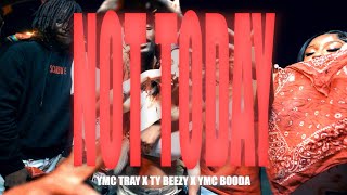 YMC Tray  “Not Today” x YMC Booda x Ty Beezy Official Video [upl. by Aillimac290]