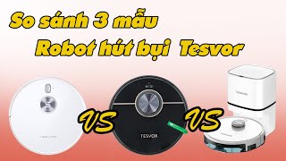 So sánh Top 3 Robot Hút Bụi Tesvor S5 Max S6 Turbo S6 Plus [upl. by Liddie215]