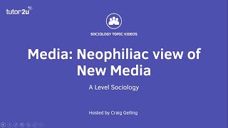 Neophiliac View of New Media  The Media  AQA ALevel Sociology [upl. by Glyn]