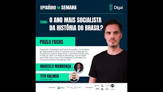 O ano mais socialista da história do Brasil  Paulo Fuchs  Podcast Digaí 147 [upl. by Hgielrebma705]