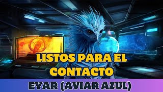 EYAR LISTOS PARA EL CONTACTO [upl. by Yhtac]