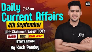 Live Current Affairs 4th September 2024  Government Exam Preparation with Kush Sir [upl. by Haile]