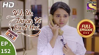 Yeh Un Dinon Ki Baat Hai  Ep 152  Full Episode  4th April 2018 [upl. by Ayeka]