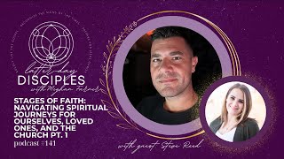 Stages of Faith Navigating Spiritual Journeys for Ourselves amp Others Part 1 w Steve Reed [upl. by Walden394]