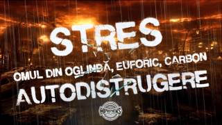 Stres  Autodistrugere feat Omuldinoglinda Euforic Carbon prod SEZ [upl. by Ellissa]