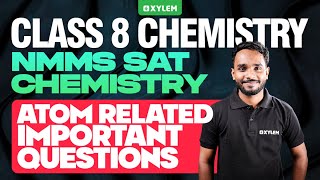 Class 8 Chemistry  NMMS Sat Chemistry  Atom Related Important Questions  Xylem Class 8 [upl. by Attenad506]