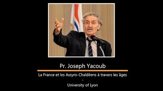 Pr Joseph Yacoub  La France et les Assyro Chaldéens à travers les âges [upl. by Wolford]