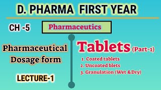 Tablets  CH5  L1  Pharmaceutical dosage form  Pharmaceutics  DPharm first year [upl. by Ecinnahs835]