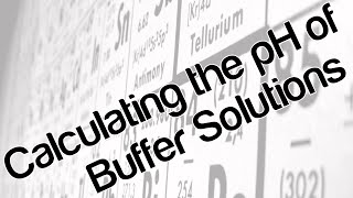 Calculating the pH of buffer solutions [upl. by Curry]