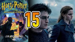 🔥 C15 AUDIOLIBRO HARRY POTTER y las reliquias de la muerte de JK Rowling ⚡ voz humana [upl. by Oisinoid192]