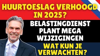 Huurtoeslag Verhoogd in 2025 Belastingdienst Plant Mega Wijzigingen – Wat Kun Je Verwachten [upl. by Romo]