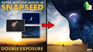 MERGE MULTIPLE IMAGES with SNAPSEED DOUBLE EXPOSURE  Snapseed Tutorial  Android  iPhone [upl. by Enoved]