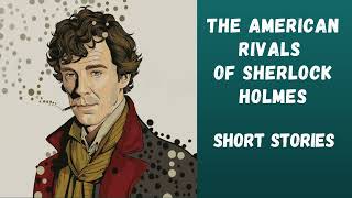 Audiobook  The American Rivals of Sherlock Holmes 📚 short stories 🎧 part 2 from 2 🌟 [upl. by Ardnaeel370]