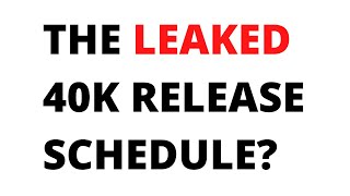 Leaked 40K Release Schedule Discussed  Next Codexes and Kits for Warhammer 40K [upl. by Orbadiah948]