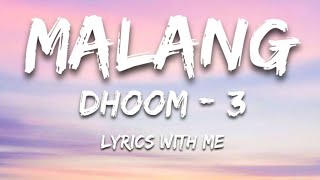 Malang  Lyrics  Dhoom 3  Lyrics with me [upl. by Bakerman399]