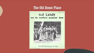 The Old Home Place  Ted Lundy Bob Paisley amp the Southern Mountain Boys [upl. by Dagna165]