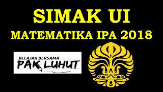 SIMAKUI MATEMATIKA IPA SIMAK UI 2018 [upl. by Mandal787]