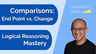 LSAT Logical Reasoning  Comparisons  Causation  End Point vs Change [upl. by Kera732]