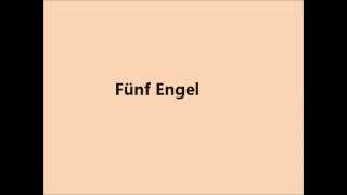 Fünf Engel [upl. by Notniuqal]