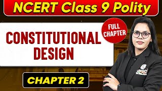 Constitutional Design FULL CHAPTER  Class 9 Polity Chapter 2  UPSC Preparation For Beginners [upl. by Inahs]