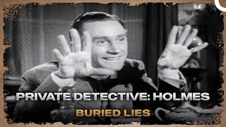 Private Detective Holmes  Buried Lies [upl. by Sayles]