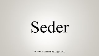 How To Say Seder [upl. by Asssilem]