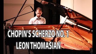 Chopin  Scherzo No 1 performed by Leon Thomasian [upl. by Ecnerwal645]