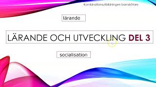 Lärande och utveckling del 3 LÄRANDE OCH SOCIALISATION [upl. by Evelyn]