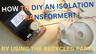 How To DIY An Isolation Transformer By Using Recycled Parts [upl. by Aivekahs900]