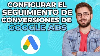 Cómo configurar el seguimiento de conversiones de Google Ads ACTUALIZACIÓN 2024 Tutorial fácil [upl. by Ahsaele]