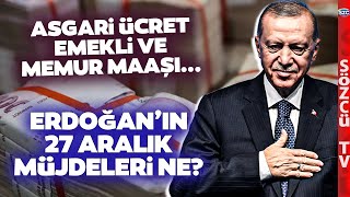 Erdoğanın 27 Aralık Müjdeleri Ne Asgari Ücret Zammı Emekli ve Memur Maaşı [upl. by Deming]