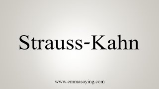 How To Say StraussKahn [upl. by Bonaparte]