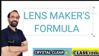 PHYSICS CLASS 12LENS MAKERS FORMULA FULL EXPLANATION FOR ALL BOARDS [upl. by Drusie]