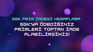 SGK Prim İadesi Hesaplama amp İade Tutarını Kolayca Hesapla [upl. by Barsky]