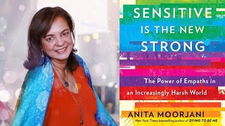 Anita Moorjani  Sensitive is the New Strong The Power of of Empaths [upl. by Johnna]