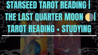 Starseed Tarot Reading  Study Session  Last Quarter Moon 🌗  October 24 2024 [upl. by Enaelem]