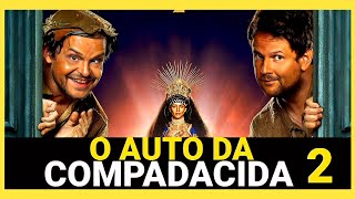 O AUTO DA COMPADECIDA 2  TUDO SOBRE O NOVO FILME QUE PROMETE PARAR O BRASIL NA FRENTE DA TELA [upl. by Younger333]